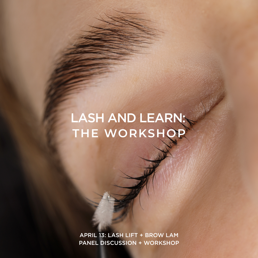 LASH AND LEARN: THE WORKSHOP APRIL 13